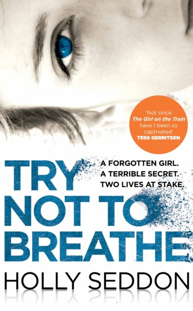 Try Not to Breathe: Gripping psychological thriller bestseller and perfect holiday read