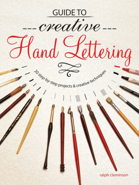 Guide to Creative Handlettering - Over 20 Step-by-Step Projects & Creative Techniques