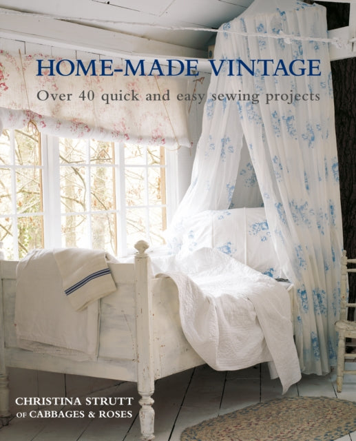 Home-Made Vintage - Over 40 Quick and Easy Sewing Projects