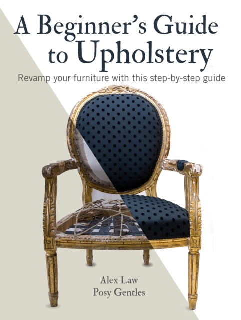 BEGINNER`S GUIDE TO UPHOLSTERY