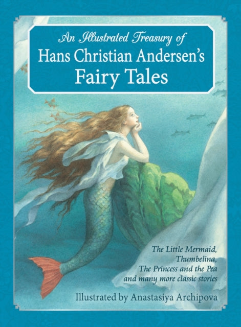 Illustrated Treasury of Hans Christian Andersen's Fairy Tales