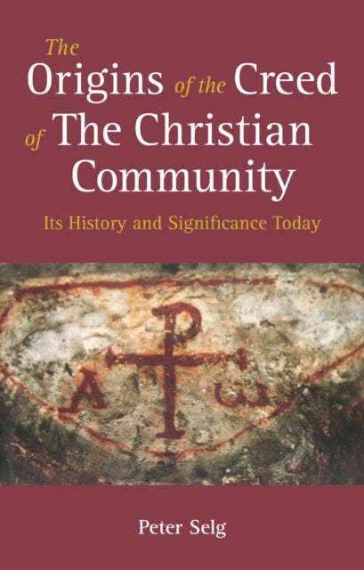 The Origins of the Creed of the Christian Community - Its History and Significance Today