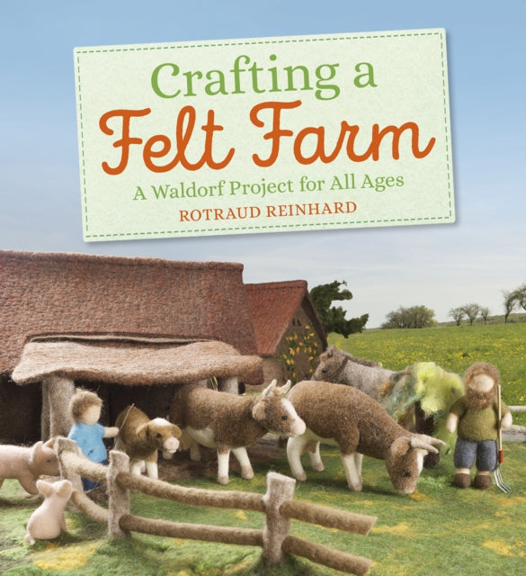 Crafting a Felt Farm - A Waldorf Project for All Ages