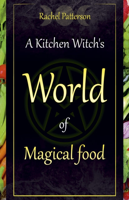 Kitchen Witch`s World of Magical Food, A