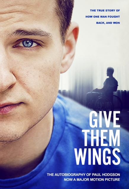 Give Them Wings - The Autobiography of Paul Hodgson