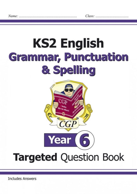KS2 English Year 6 Grammar, Punctuation & Spelling Targeted Question Book (with Answers)