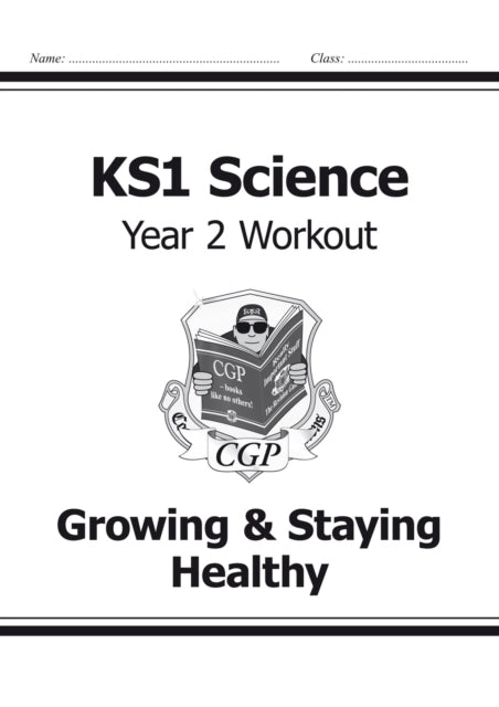 KS1 Science Year 2 Workout: Growing & Staying Healthy