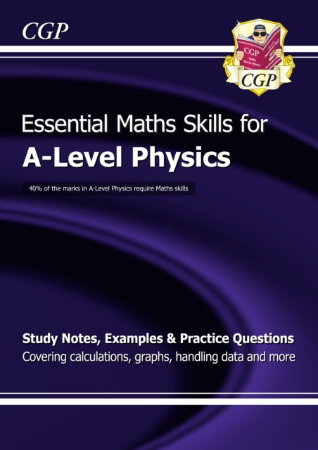 A-Level Physics: Essential Maths Skills: for the 2025 and 2026 exams