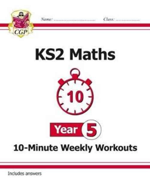 KS2 Year 5 Maths 10-Minute Weekly Workouts