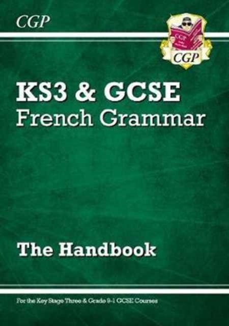 GCSE French Grammar Handbook (For exams in 2025)