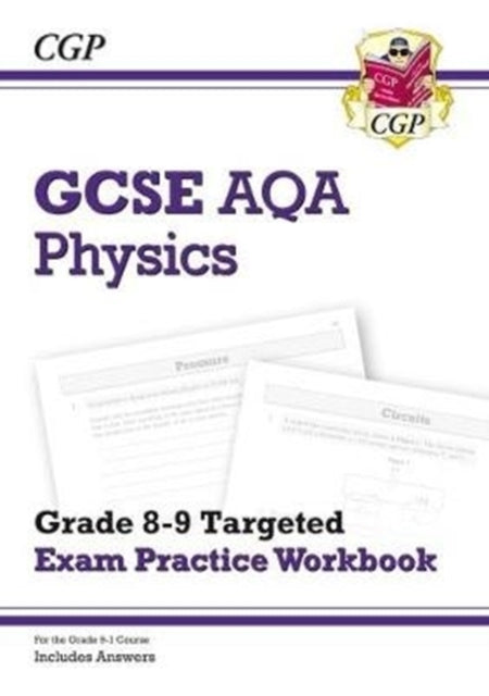 GCSE Physics AQA Grade 8-9 Targeted Exam Practice Workbook (includes answers)