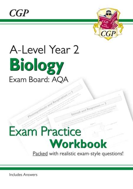 A-Level Biology: AQA Year 2 Exam Practice Workbook - includes Answers: for the 2025 and 2026 exams