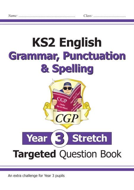 KS2 English Year 3 Stretch Grammar, Punctuation & Spelling Targeted Question Book (w/Answers)