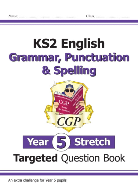 KS2 English Year 5 Stretch Grammar, Punctuation & Spelling Targeted Question Book (w/Answers)