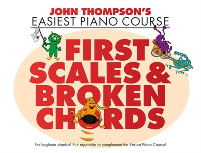 John Thompson's Easiest Piano Course: First Scales & Broken Chords