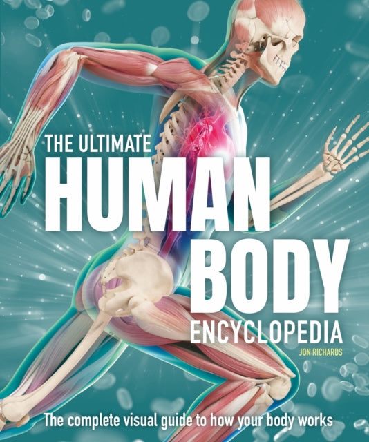 The Ultimate Human Body Encyclopedia - The complete visual guide