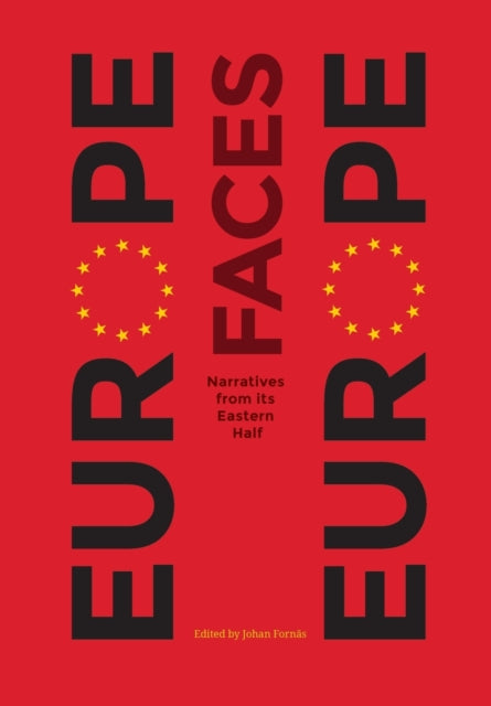 Europe Faces Europe: Narratives from its Eastern Half