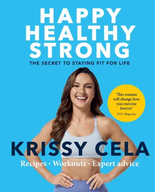 Happy Healthy Strong - The secret to staying fit for life