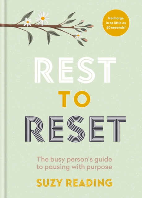 Rest to Reset - The busy person's guide to pausing with purpose