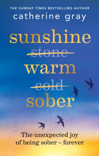 Sunshine Warm Sober - The unexpected joy of being sober - forever