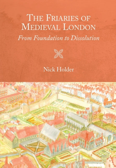 Friaries of Medieval London