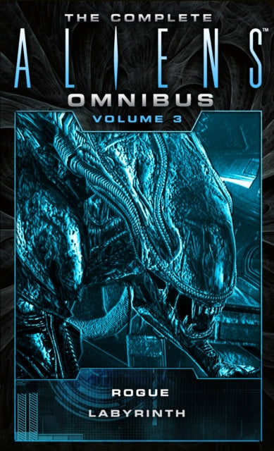 Complete Aliens Omnibus: Volume Three (Rogue, Labyrinth)