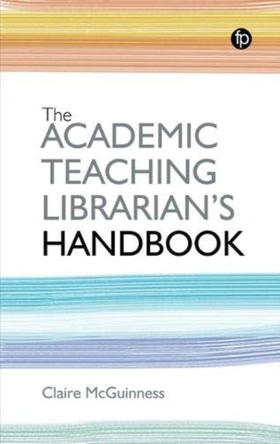 Academic Teaching Librarian's Handbook