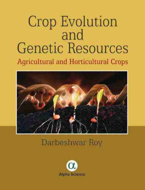 Crop Evolution and Genetic Resources