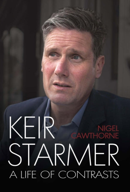 Keir Starmer - The Unauthorised Biography