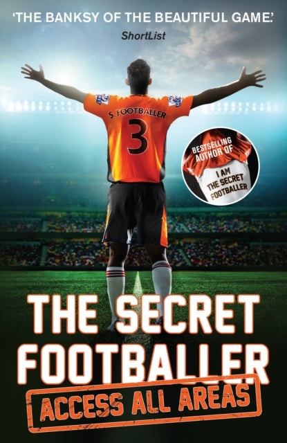 Secret Footballer: Access All Areas