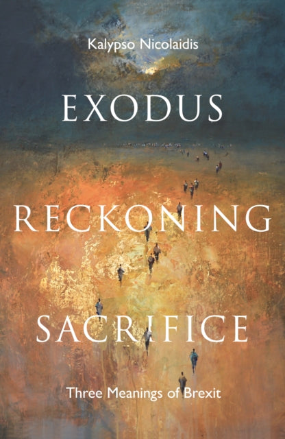 Exodus, Reckoning, Sacrifice - Three Meanings of Brexit