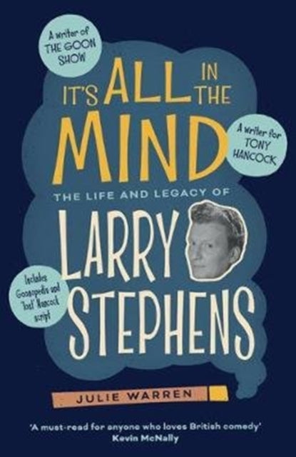 It's All In The Mind - The Life and Legacy of Larry Stephens