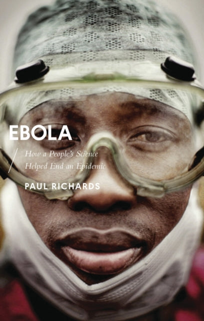 Ebola-How a People's Science Helped End an Epidemic