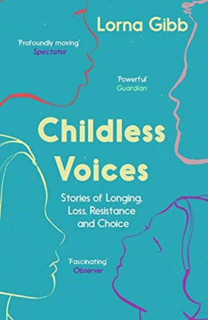 Childless Voices - Stories of Longing, Loss, Resistance and Choice