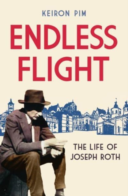Endless Flight - The Life of Joseph Roth