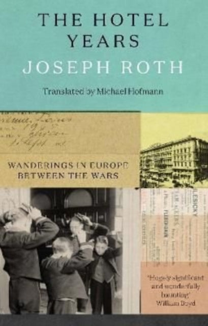 The Hotel Years - Wanderings in Europe between the Wars