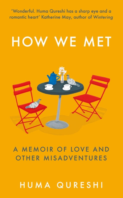 How We Met - A Memoir of Love and Other Misadventures