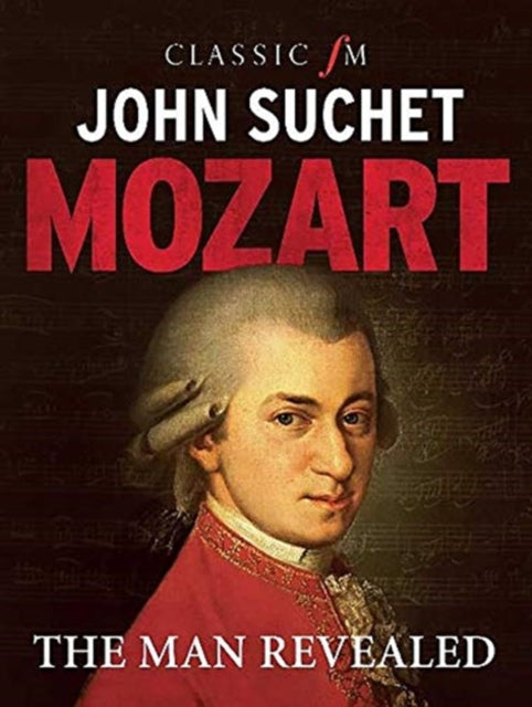 Mozart - The Man Revealed