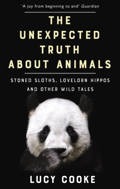The Unexpected Truth About Animals - Brilliant natural history, starring lovesick hippos, stoned sloths, exploding bats and frogs in taffeta trousers...