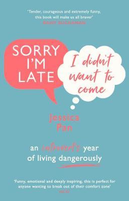 Sorry I'm Late, I Didn't Want to Come - An Introvert's Year of Living Dangerously
