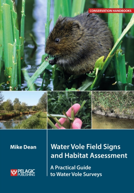 Water Vole Field Signs and Habitat Assessment - A Practical Guide to Water Vole Surveys