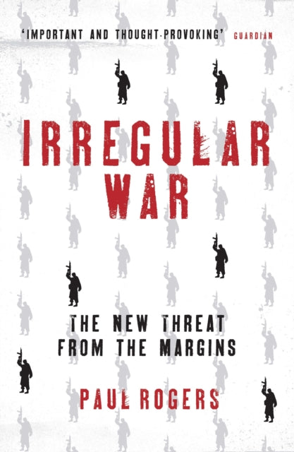Irregular War: Isis and the New Threat from the Margins