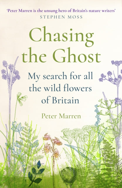 Chasing the Ghost - My Search for all the Wild Flowers of Britain