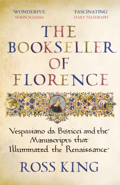 The Bookseller of Florence - Vespasiano da Bisticci and the Manuscripts that Illuminated the Renaissance