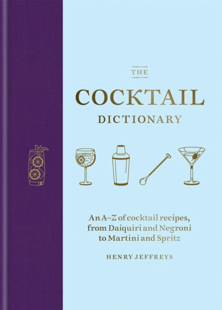 COCKTAIL DICTIONARY : AN A-Z OF COCKTAIL RECIPES