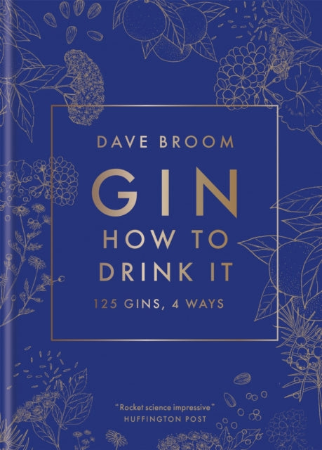 GIN: HOW TO DRINK IT : 125 GINS, 4 WAYS