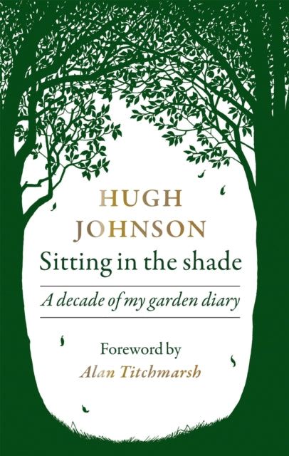 Sitting in the Shade - A decade of my garden diary