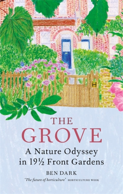 The Grove - A Nature Odyssey in 19 1/2 Front Gardens