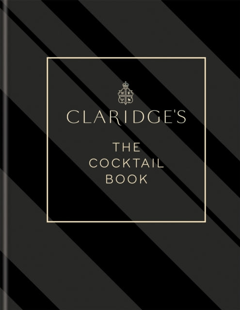 CLARIDGE`S – THE COCKTAIL BOOK