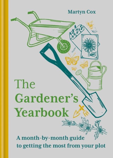 The Gardener's Yearbook - A month-by-month guide to getting the most out of your plot